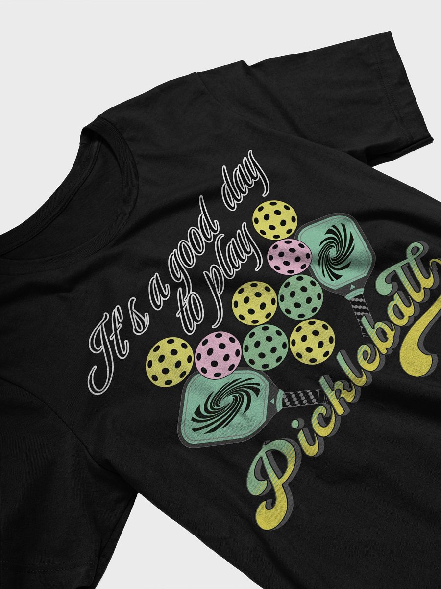 Its A Good Day To Play Pickleball Playful Phrase T-Shirt product image (2)