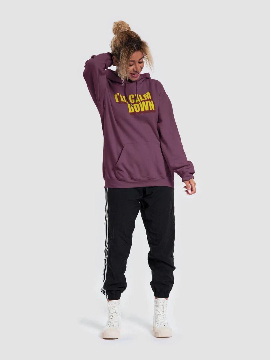 I'LL CALM DOWN BUT YOU CALM DOWN TOO product image (6)