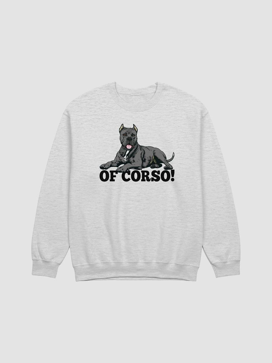 Of Corso! Sweatshirt of a Cane Corso (Gray) | Funny Shirt for Cane Corso Paw-rents product image (25)