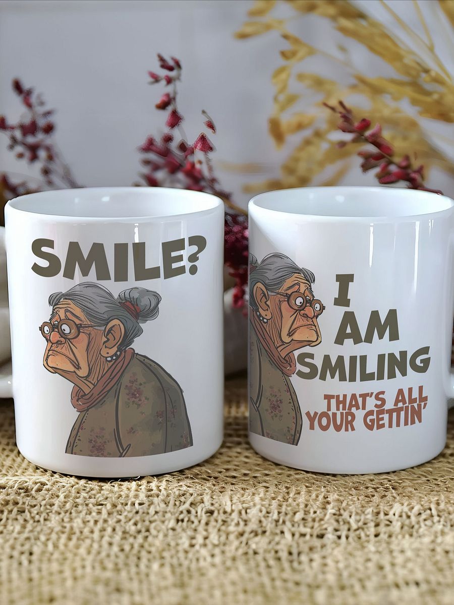 "Smile? I am smiling. That's all you're gettin'." White glossy mug product image (1)