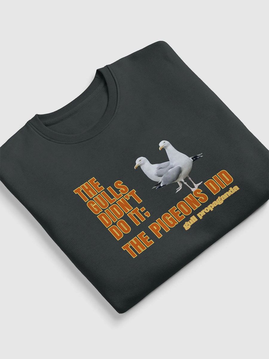 The Gulls Didn't Do it; The Pigeons Did - Gull propaganda Unisex Sweatshirt product image (15)
