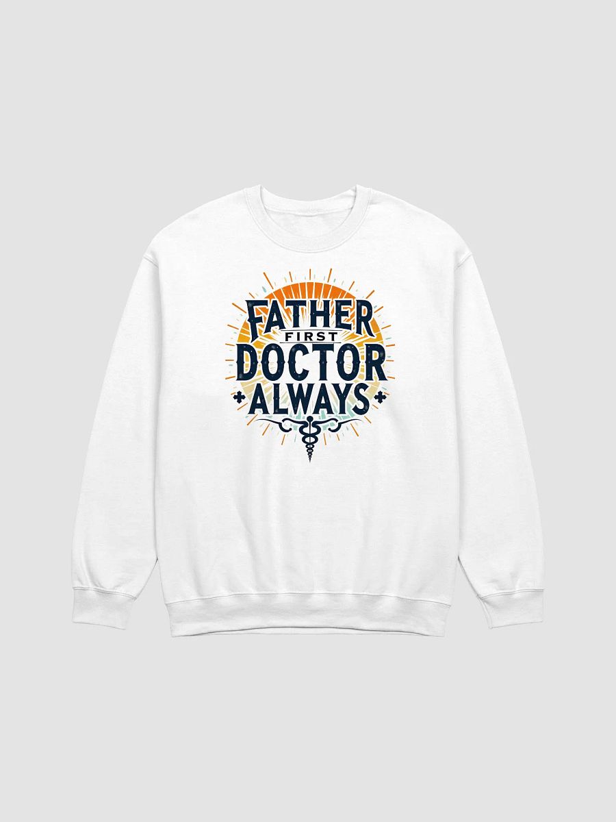 Father First Doctor Always Crewneck Sweatshirt product image (4)