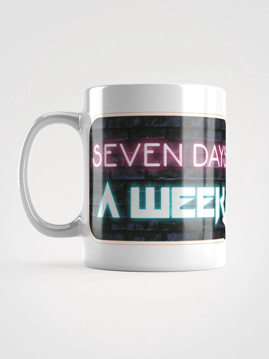Seven Days A Week Mug product image (16)