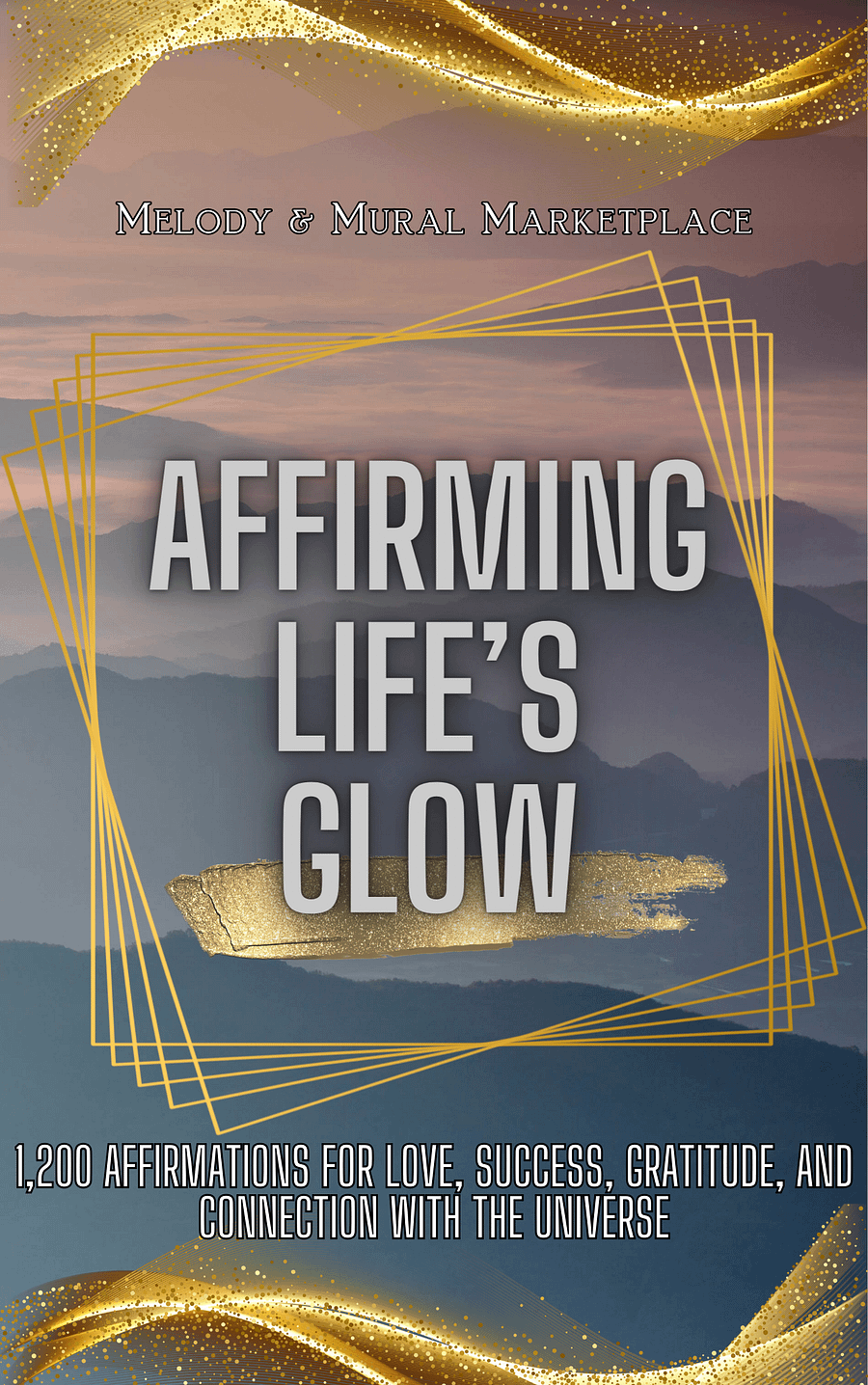 ✨ Affirming Life's Glow: 1,200 Affirmations (eBook - 📖 PDF & 📱 EPUB Bundle) product image (1)