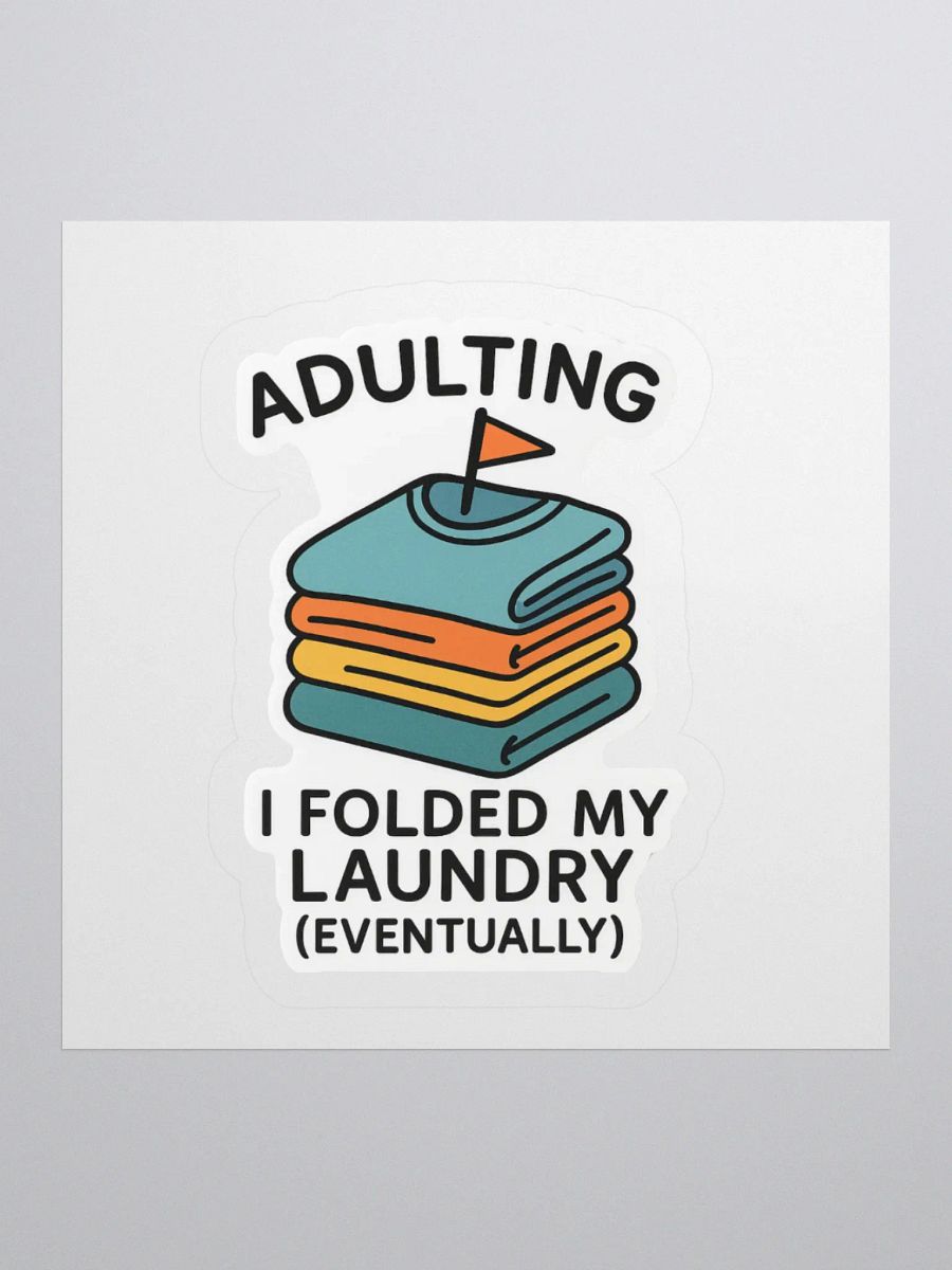 “I Folded My Laundry (Eventually)” Sticker product image (1)