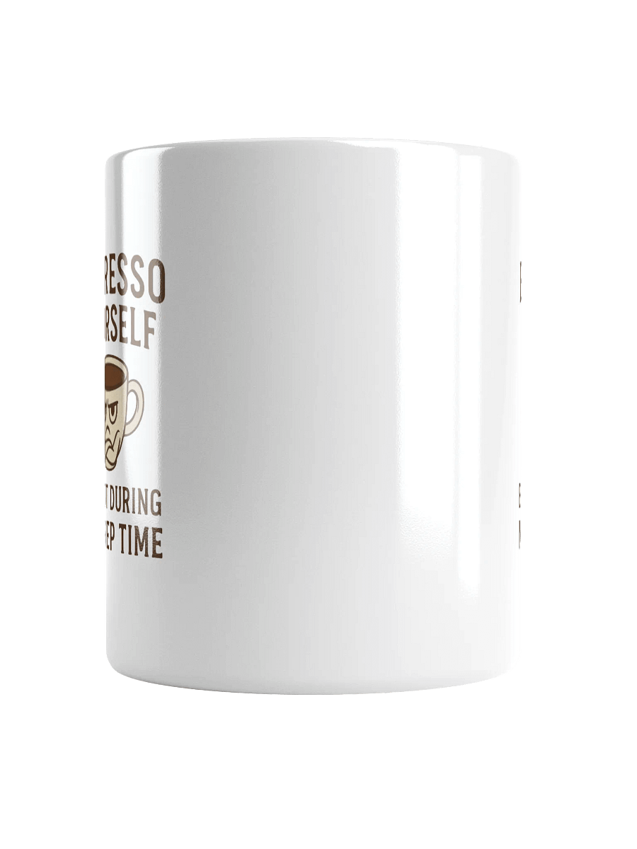 "Espresso Yourself (But Not During My Prep Time)" Funny Teacher Mug product image (6)