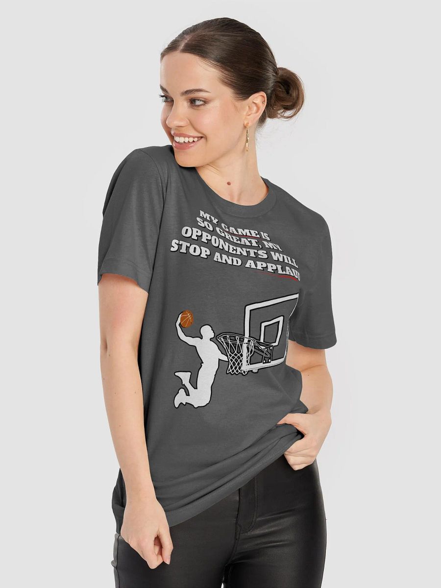 My Game Is So Great, My Opponents Will Stop And Applaud! Men's T-shirt product image (52)