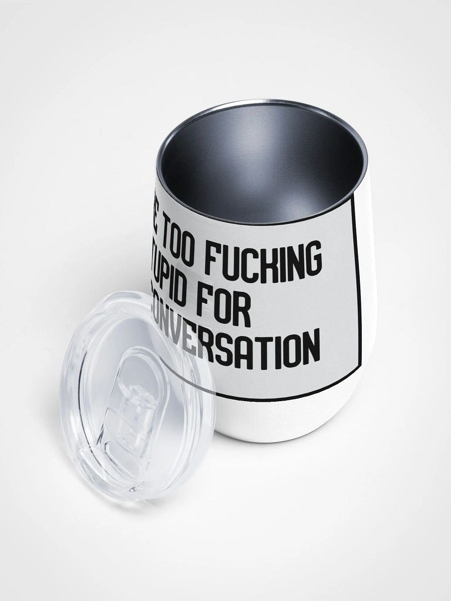 Jay-You're Too Stupid For This Conversation- Wine Tumbler product image (3)