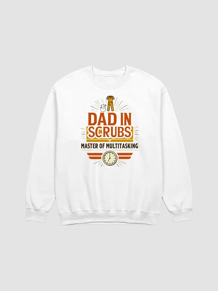 Dad in Scrubs Master of Multitasking Crewneck Sweatshirt product image (1)