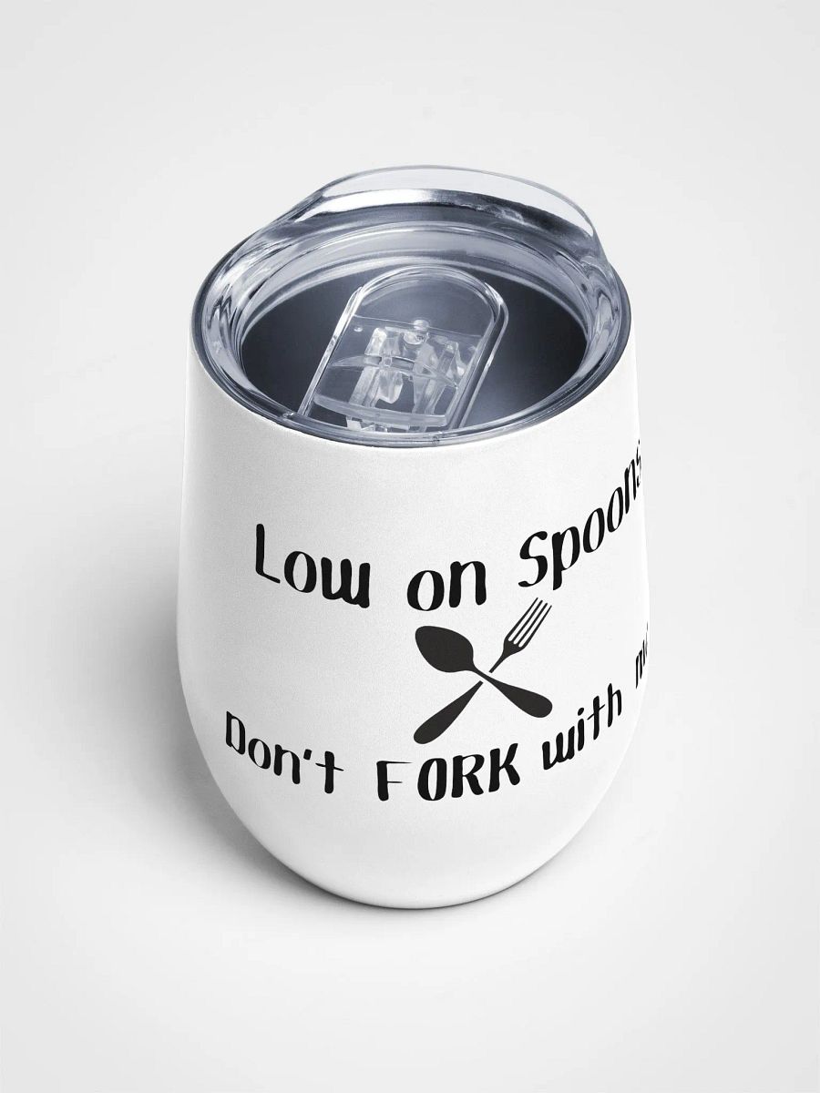 Low on Spoons, Don't Fork With Me stainless steel Wine Tumbler product image (4)