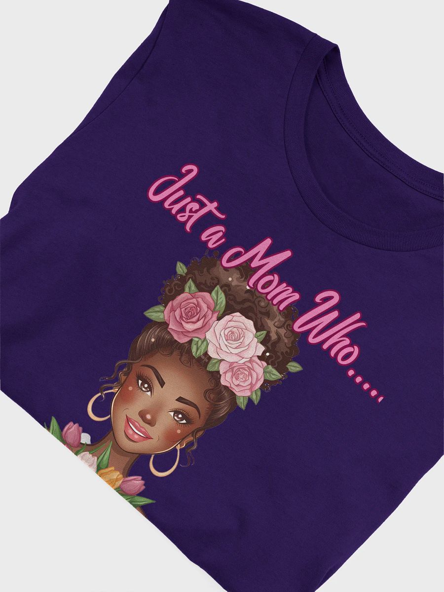 Just a Mom Who... Too Tired to Argue T-Shirt product image (43)