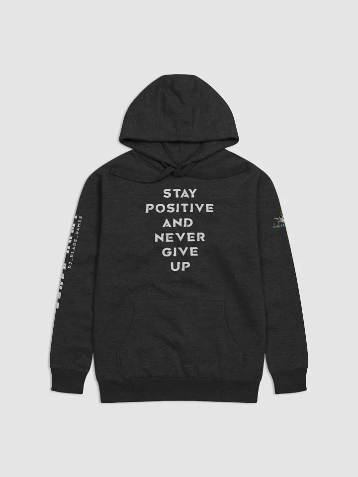 Blade Army Hoodie stay positive and never give up product image (1)