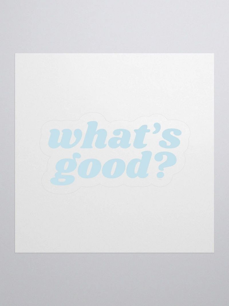 "What's Good?" Kiss Cut Sticker (Blue)