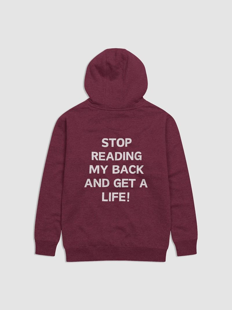 Stop Reading My Back and Get a Life Hoodie