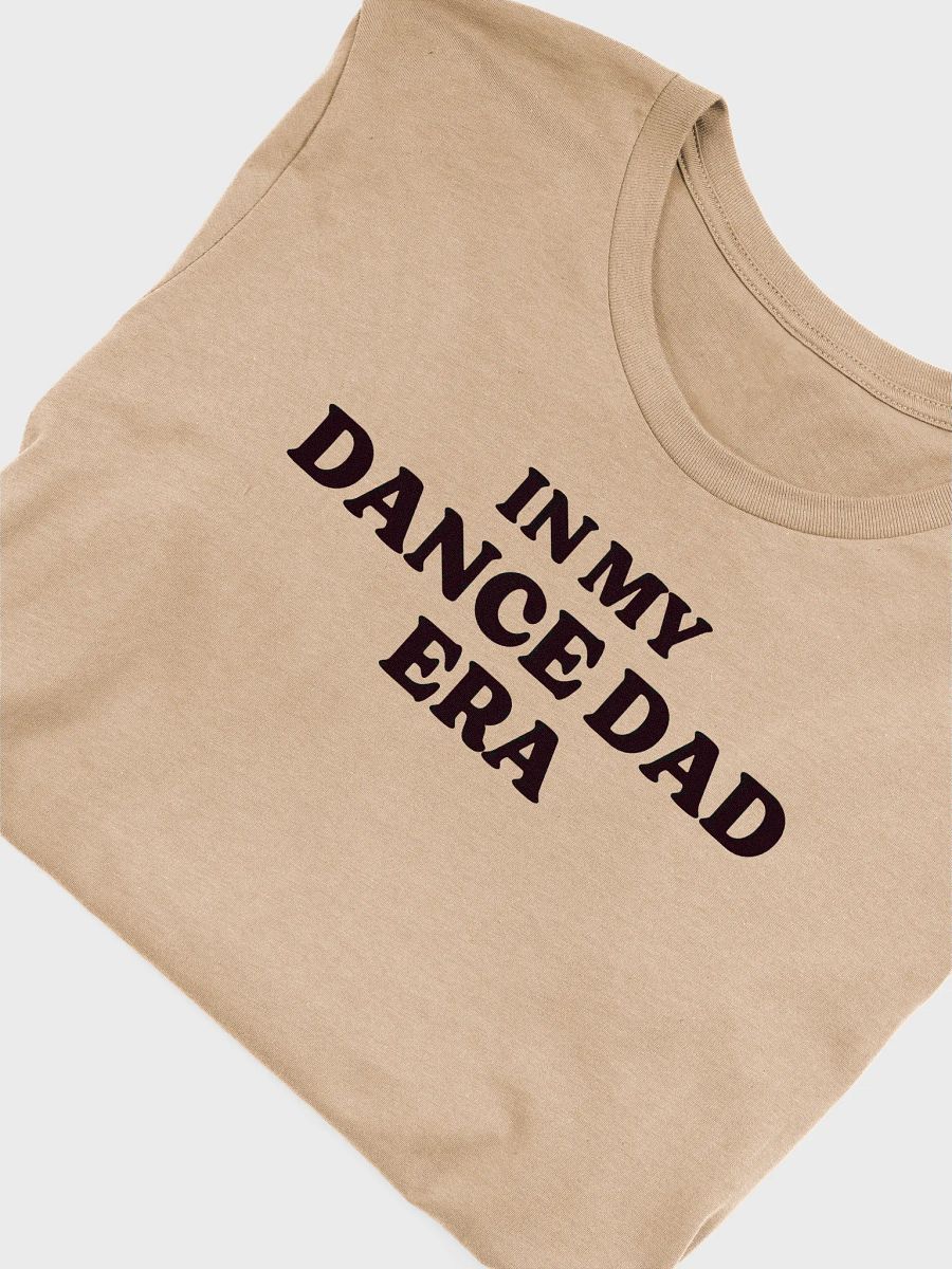 Unisex T-Shirt | Dance Dad Era | Multiple Colour Options with Black Text product image (5)