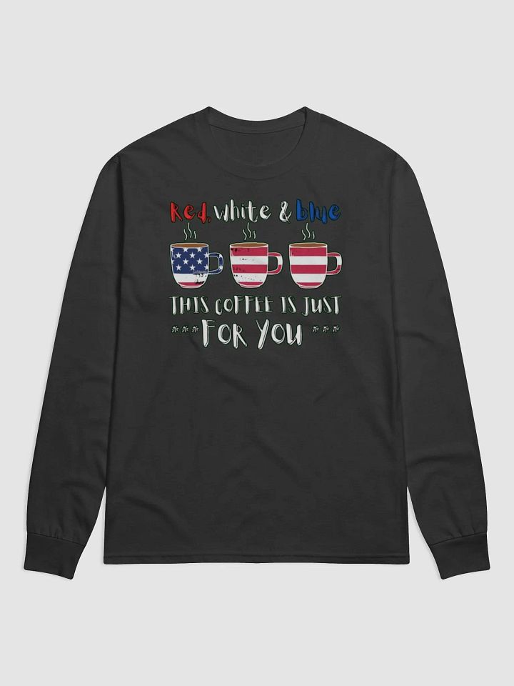 RED, WHITE AND BLUE, THIS COFFEE IS JUST FOR YOU product image (1)