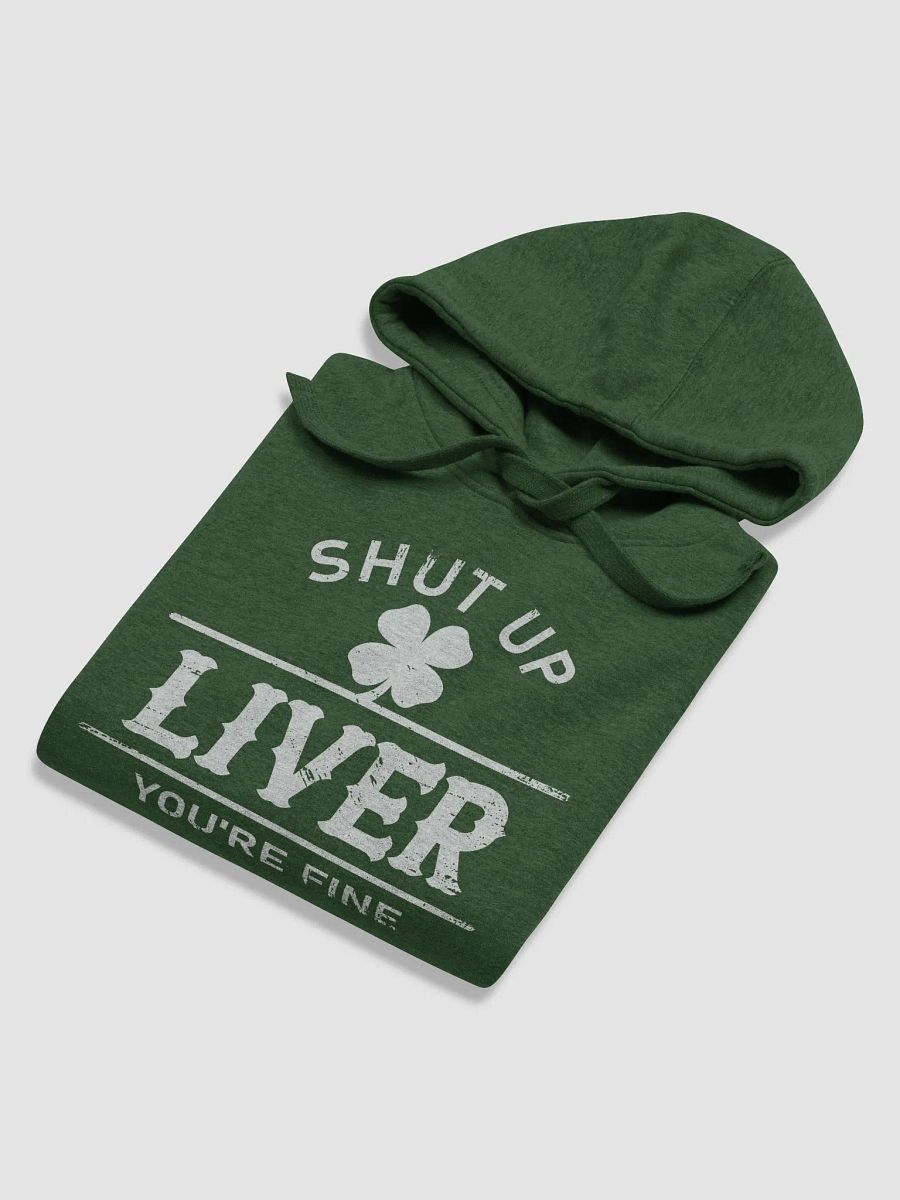 Shut up liver, you're fine unisex hoodie product image (6)