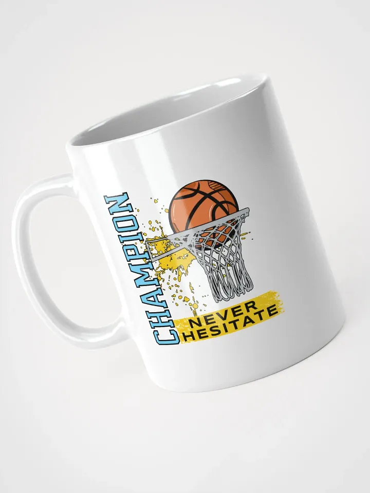 Champion Never Hesitate Basketball Motivation Mug product image (2)