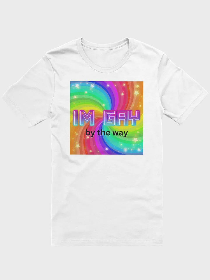 I'm Gay - by the way - T-Shirt product image (1)