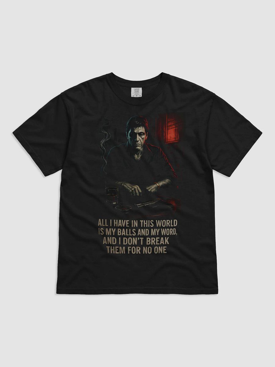 Cuban Gangster Mood T-Shirt – Scarface Quote "My Balls and My Word" product image (1)