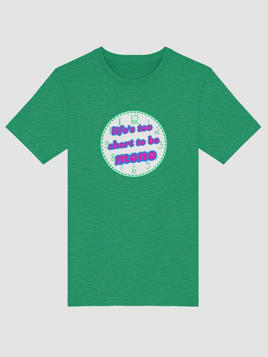 life's too short to be mono polysexual t-shirt product image (5)