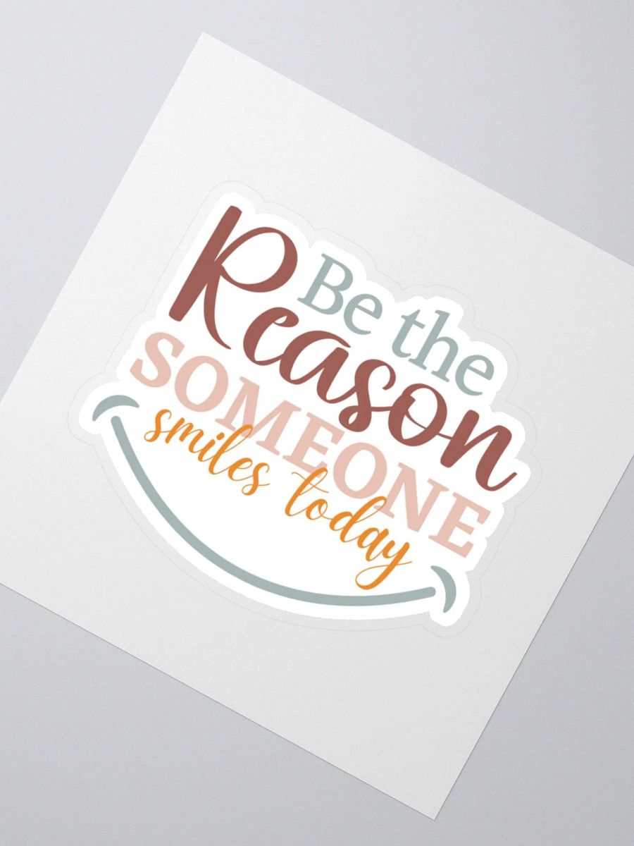 Be The Reason Someone Smiles Today Sticker product image (3)