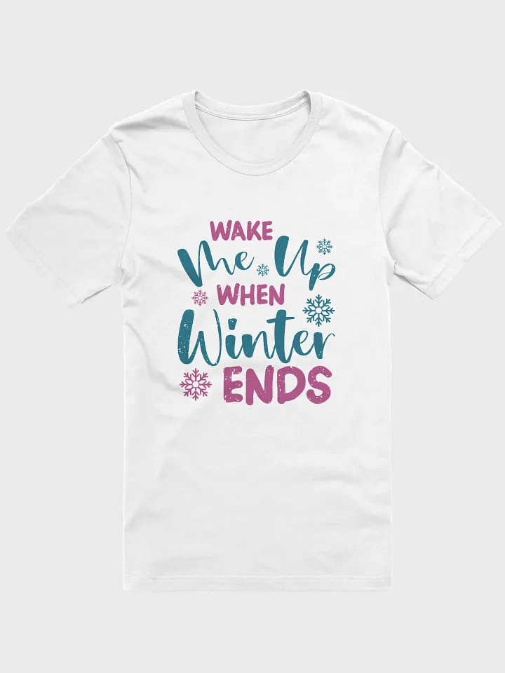 Wake Me Up When Winter Ends Tee product image (1)