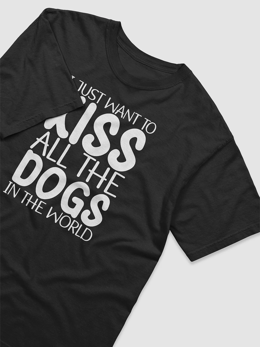 I Just Want To Kiss All The Dogs In The World product image (4)