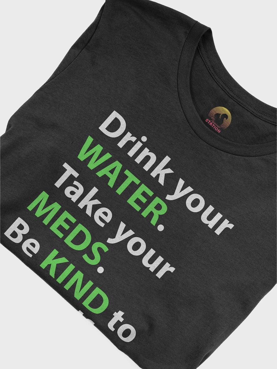 Water, Meds & Kindness T-shirt (Green) product image (6)