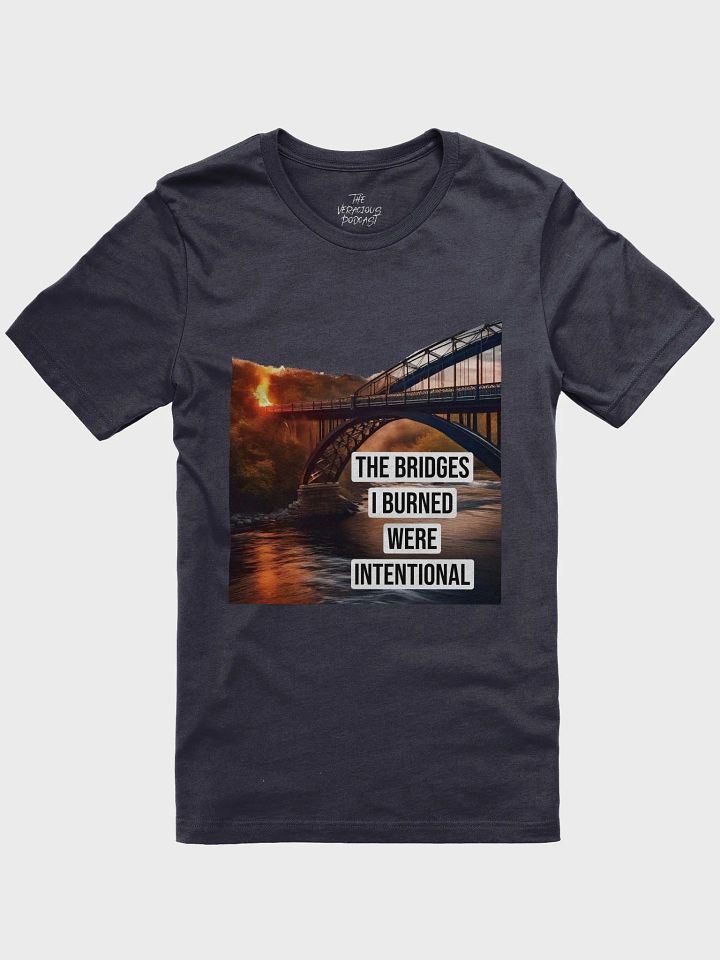 The Bridges I Burned Supersoft T-Shirt product image (1)
