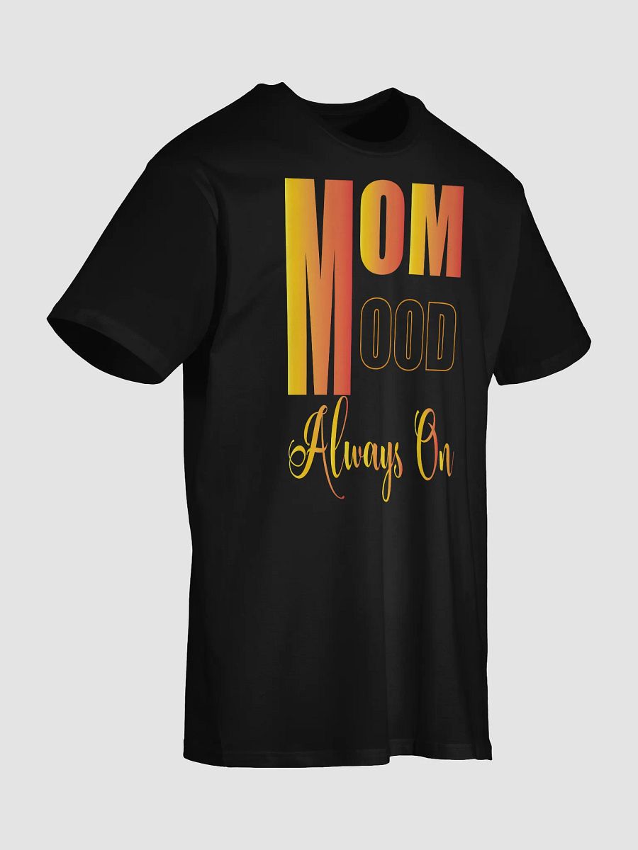 MOM MOOD Always On Unisex Premium T-Shirt product image (19)