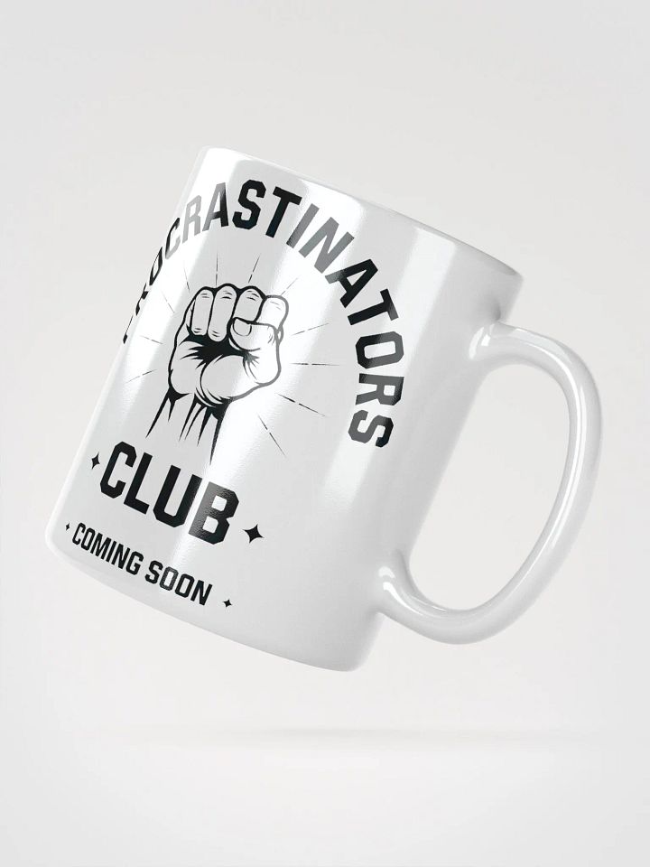 Procrastinators Club #Humorous Glossy Mug - White product image (6)