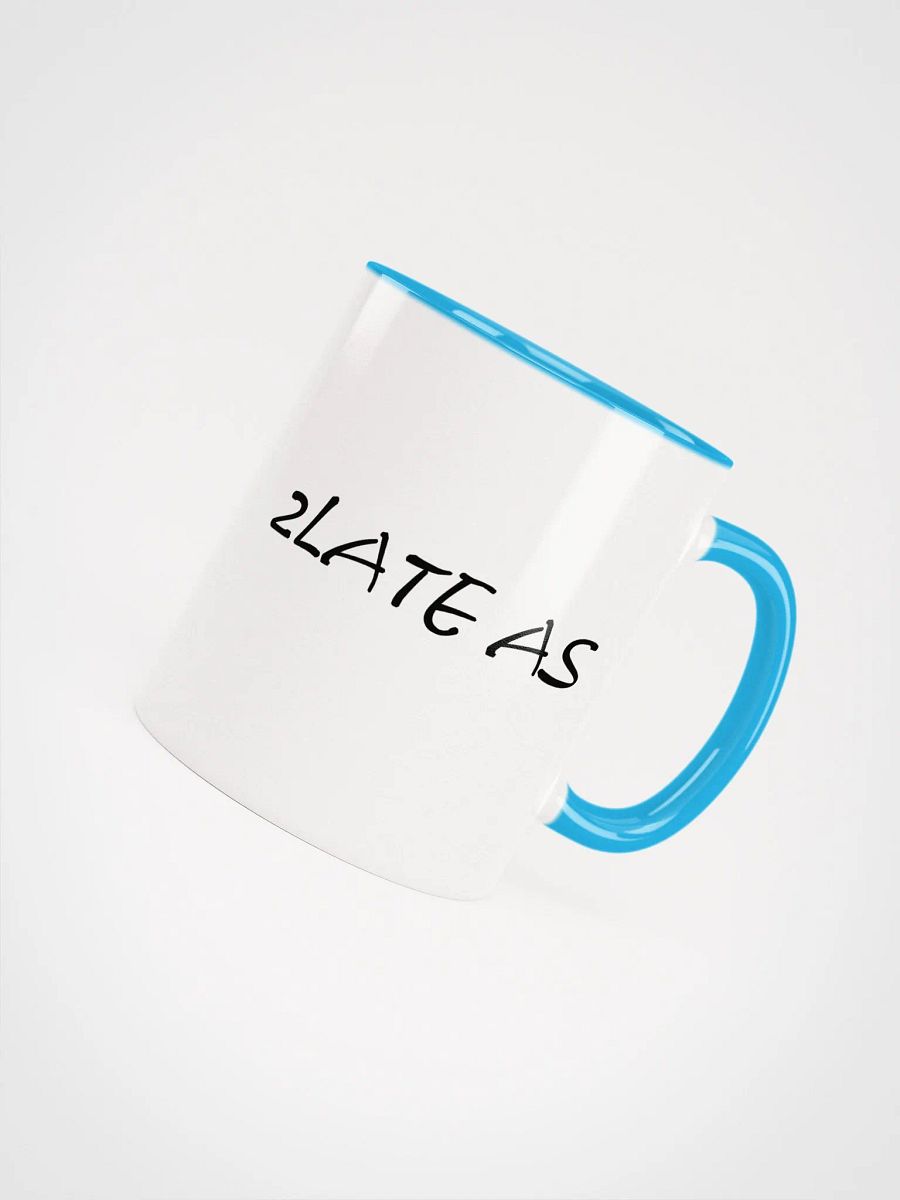 2Late Coffee Mug product image (19)
