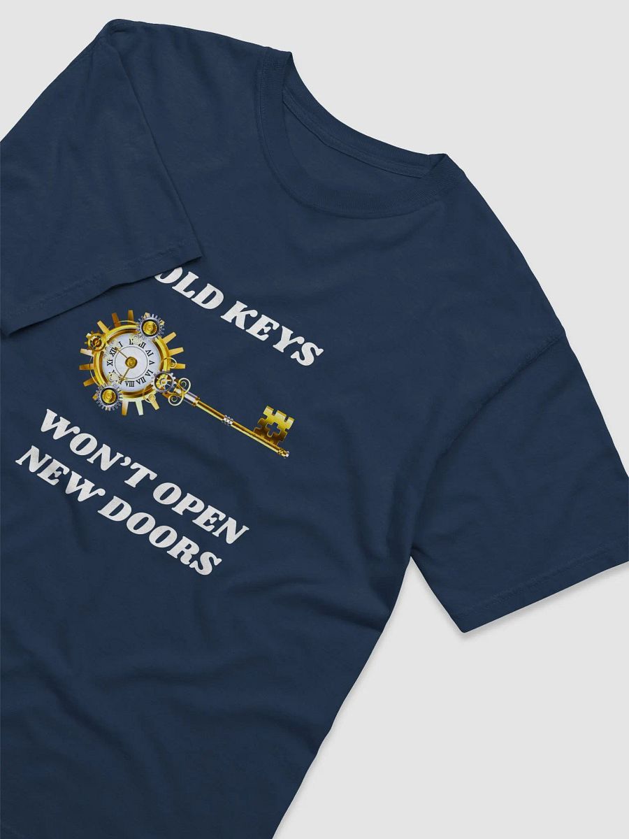 OLD KEYS WON'T OPEN NEW DOORS (WHITE FONT) T-SHIRT product image (41)