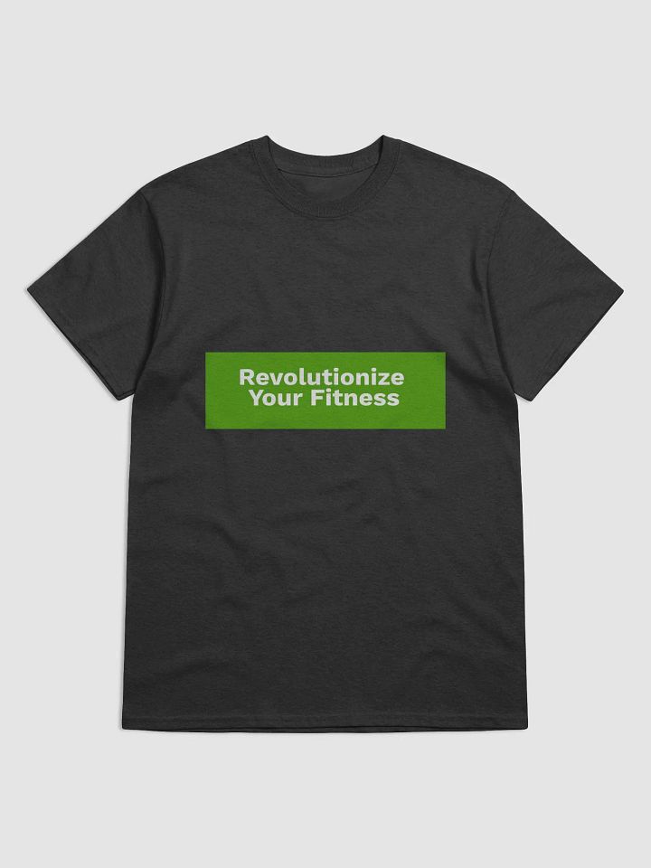 T Shirt Revolutionize Your Fitness product image (1)