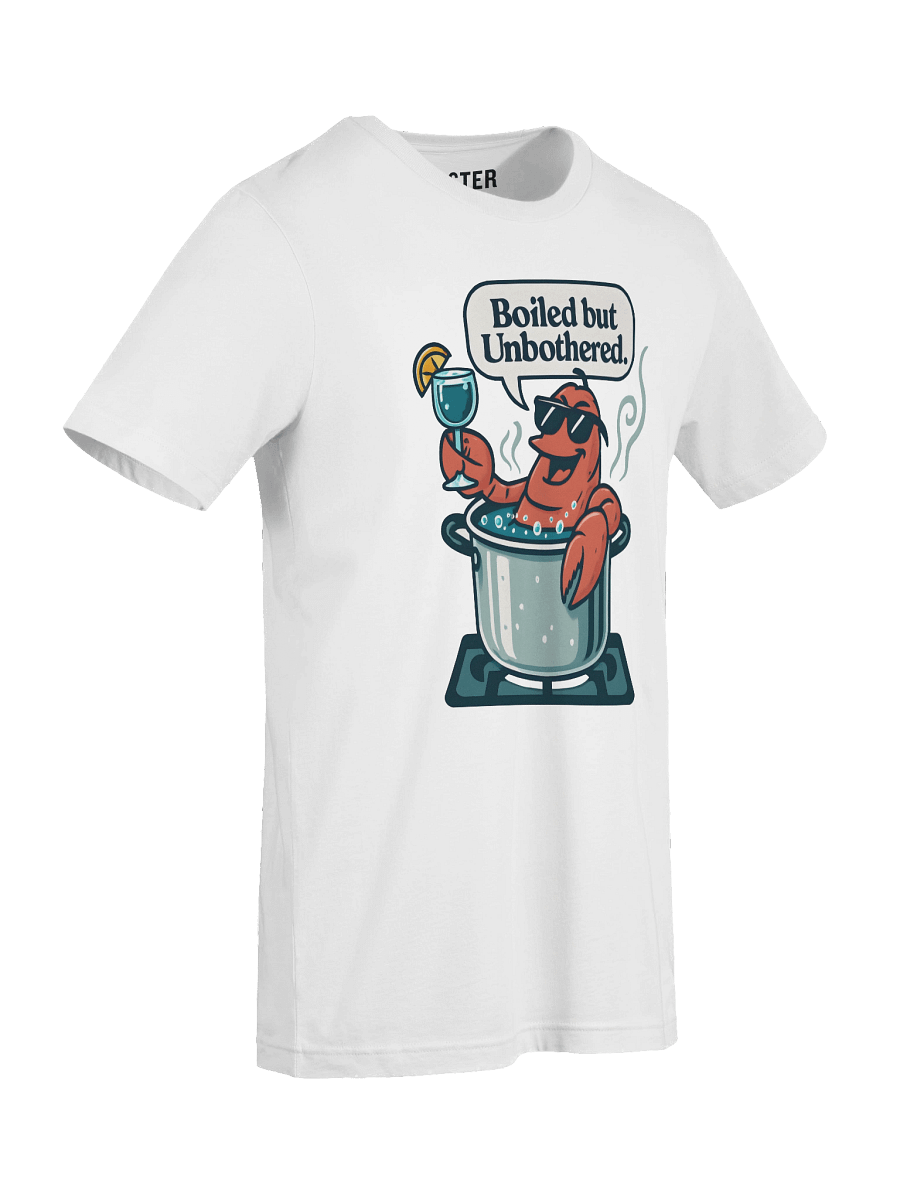 Boiled But Unbothered T-Shirt | Funny Lobster Attitude Tee product image (9)