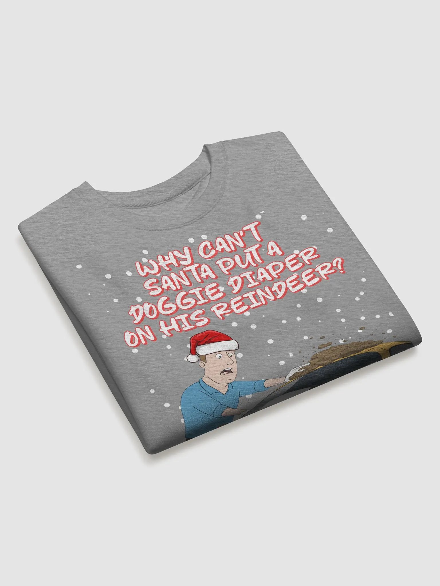 Why Can't Santa Put A Doggie Diaper On His Reindeer? Sweatshirt product image (16)