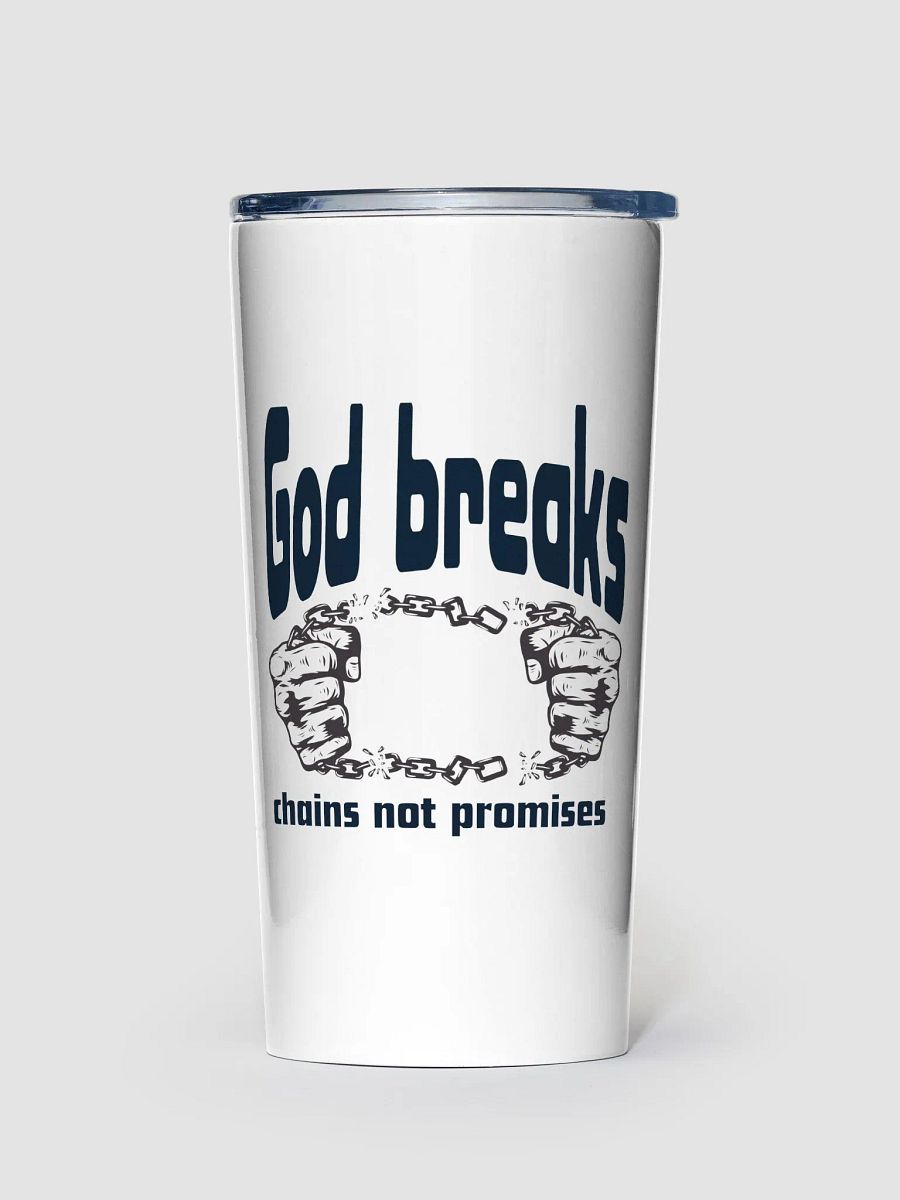 God breaks chains not promises 20oz Stainless Steel Tumbler product image (1)