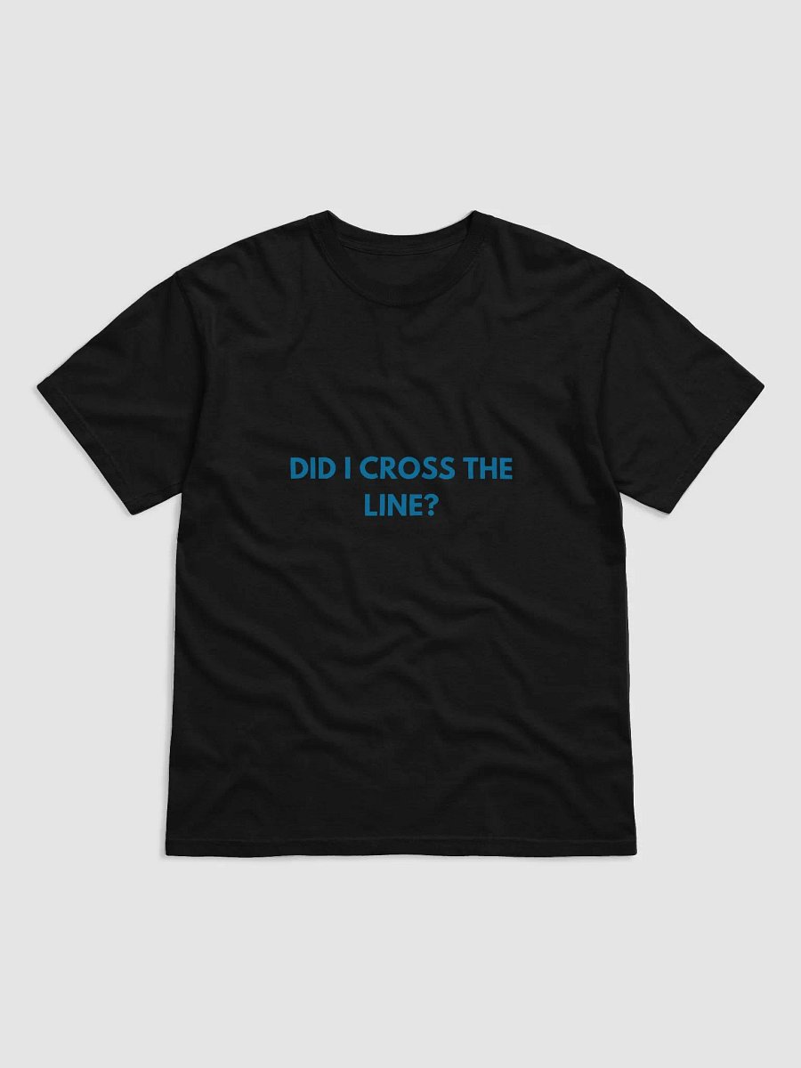 DID I CROSS THE LINE? BILLBOARD T-SHIRT product image (1)
