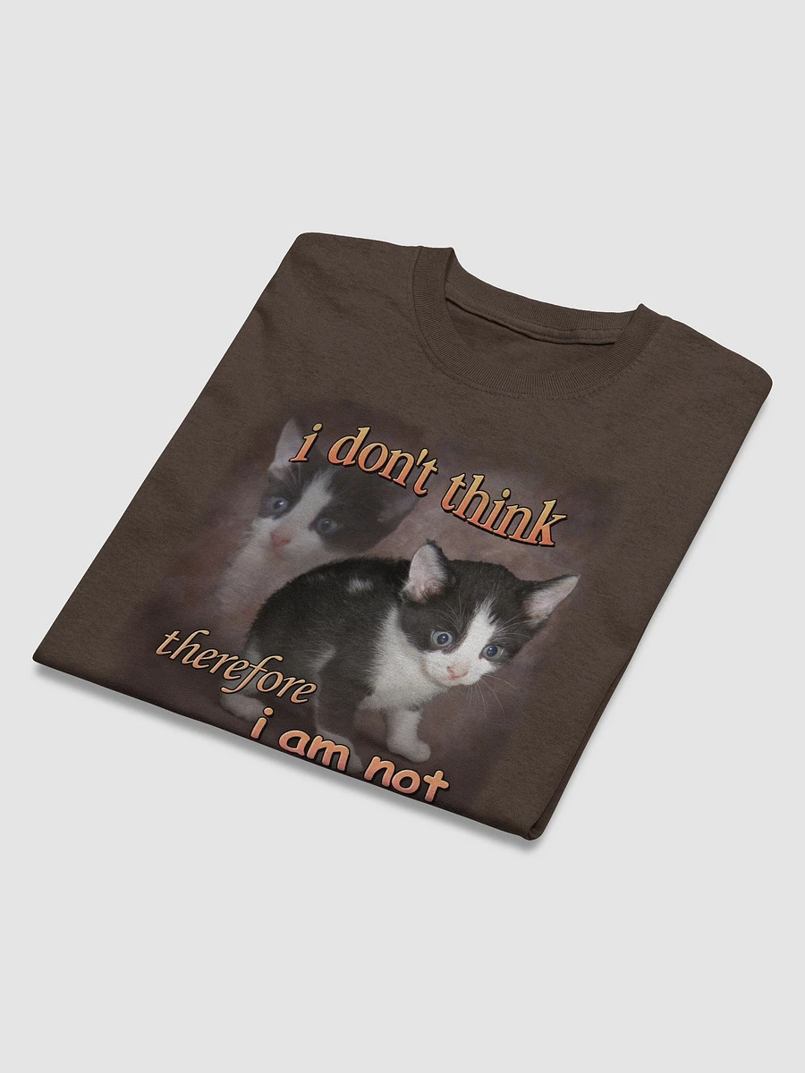 I don't think therefore I am not cat T-shirt product image (3)