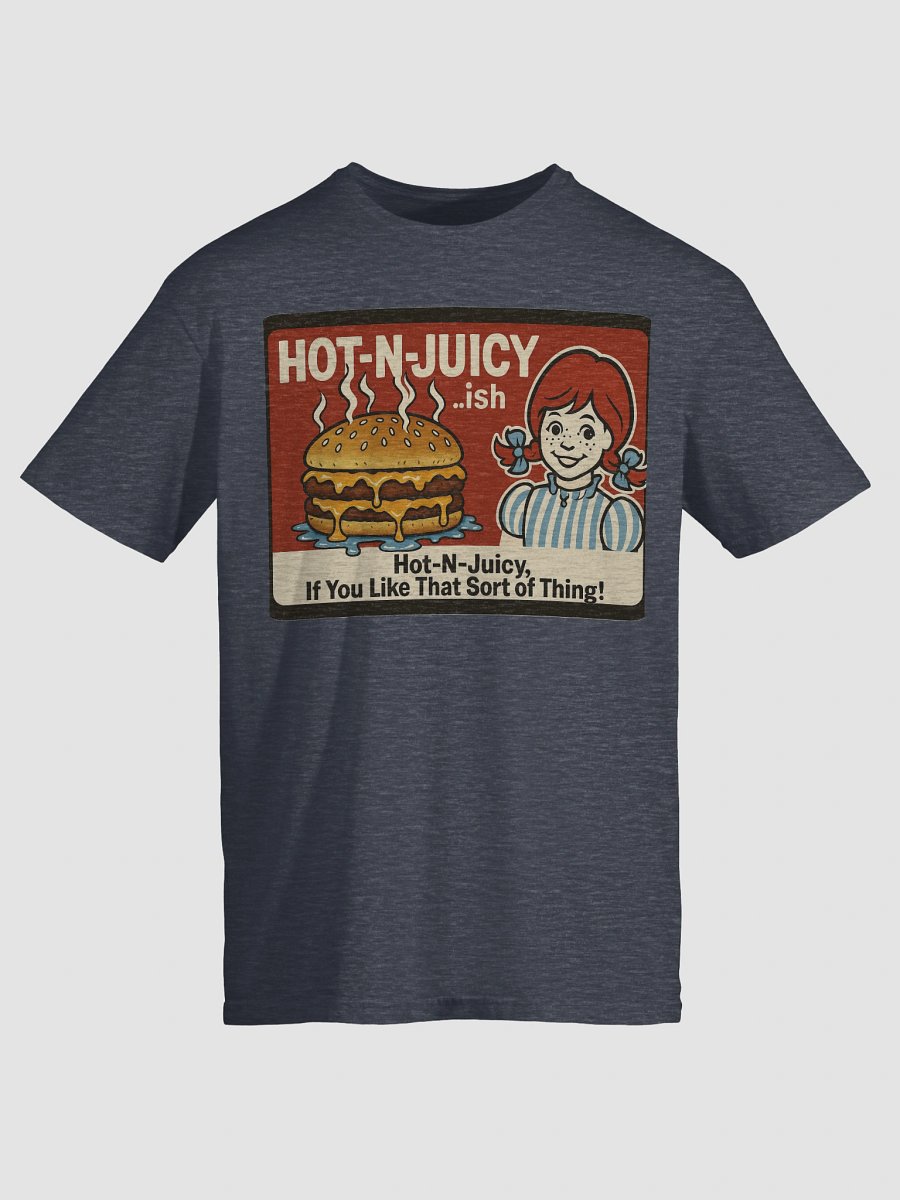 Hot N’ Juicy (Wendy's Parody) T-Shirt product image (15)