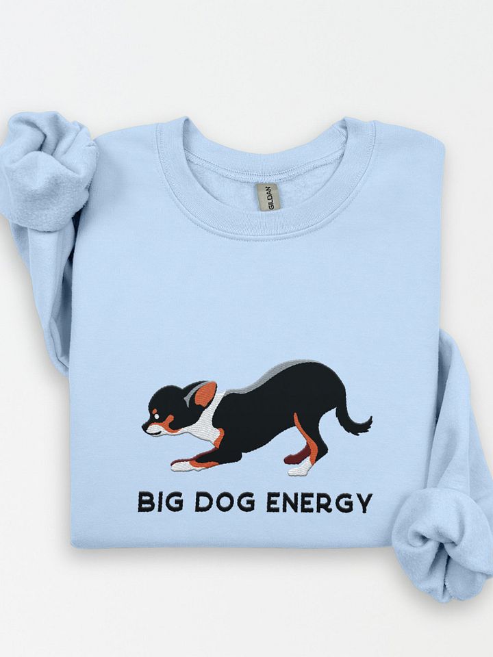 Big Dog Energy Sweatshirt (Embroidered) of a Chihuahua(Tricolor) product image (1)