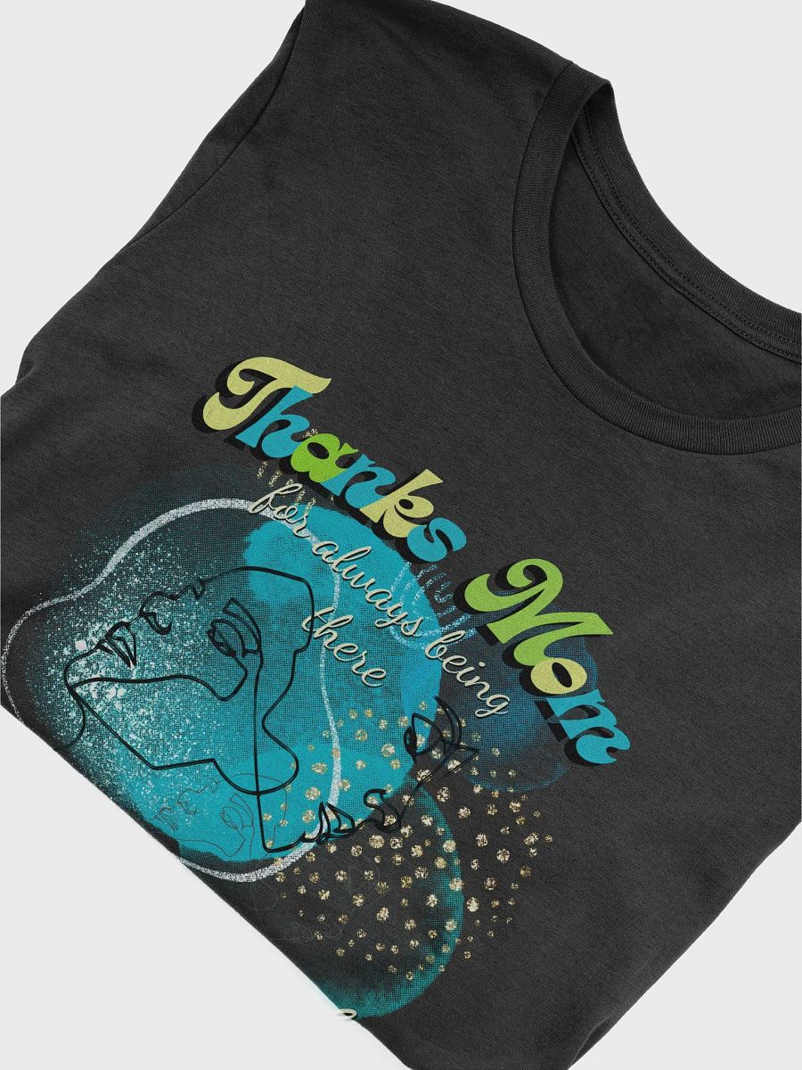 T shirt Thanks MOM for always being there product image (3)