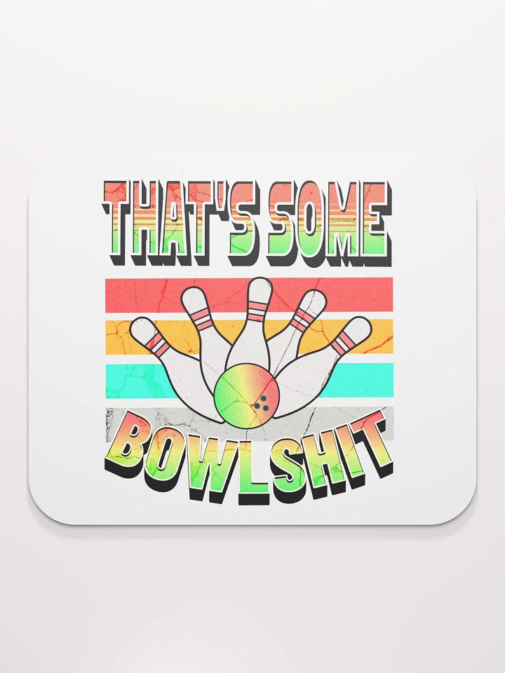 Thats Some Bowlshit Bowling Strike It Rich Mouse Pad product image (1)