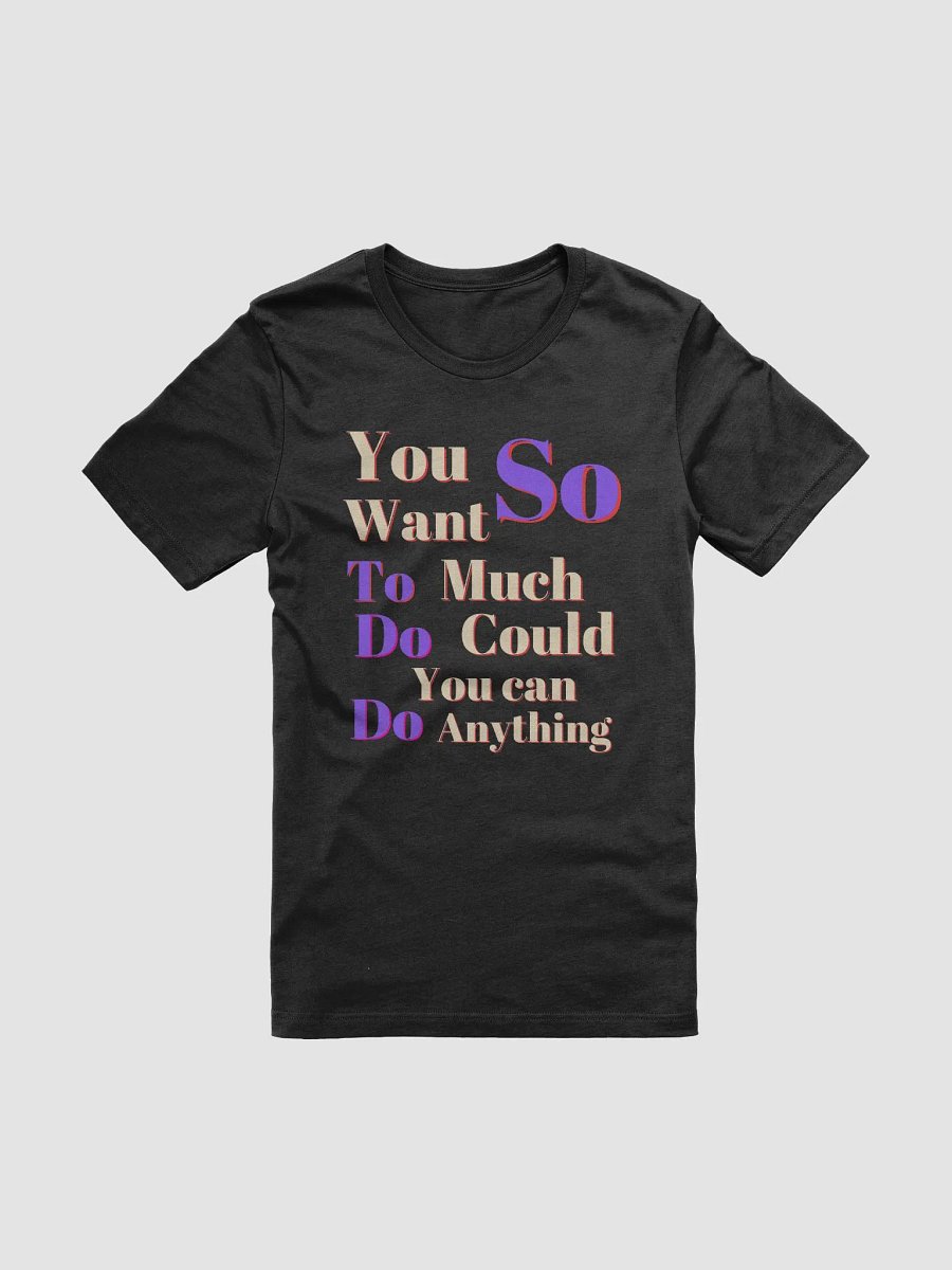 Have You Ever Had a Dream...?" Bella + Canvas Supersoft a Funny Quote T-Shirt product image (7)