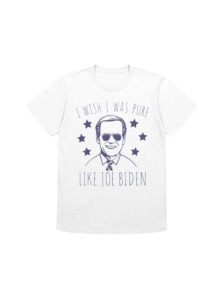 I Wish I Was Pure Like Joe Biden T-Shirt product image (1)