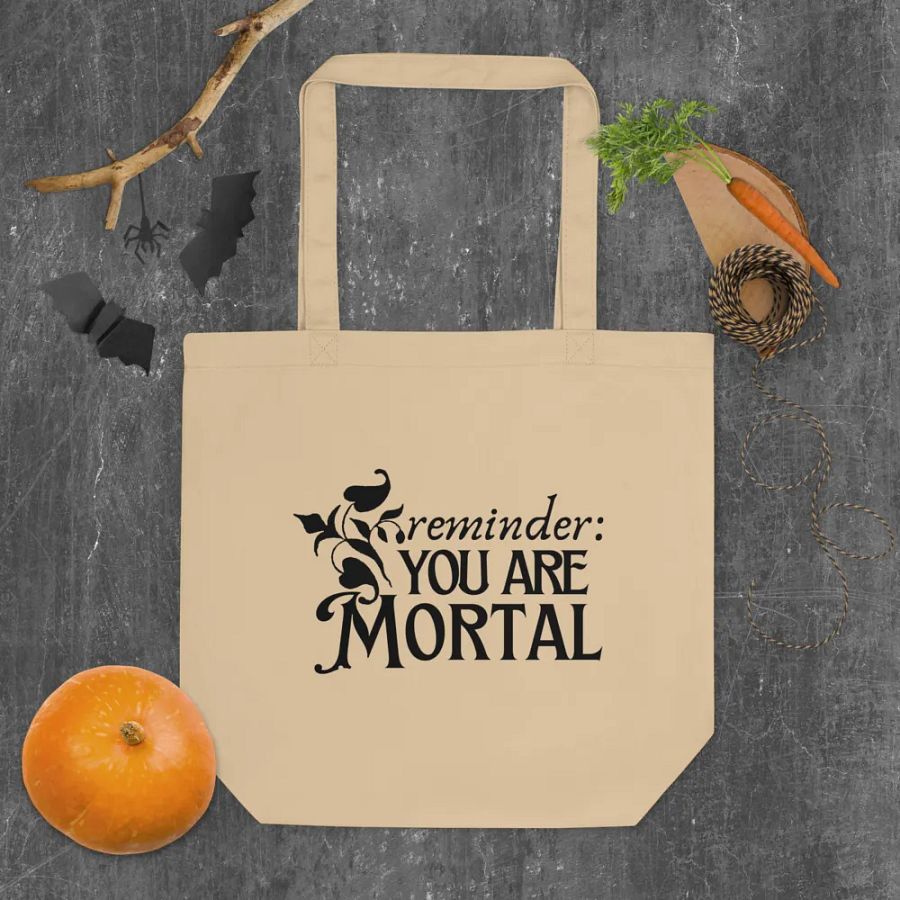 reminder: you are mortal tote bag product image (5)