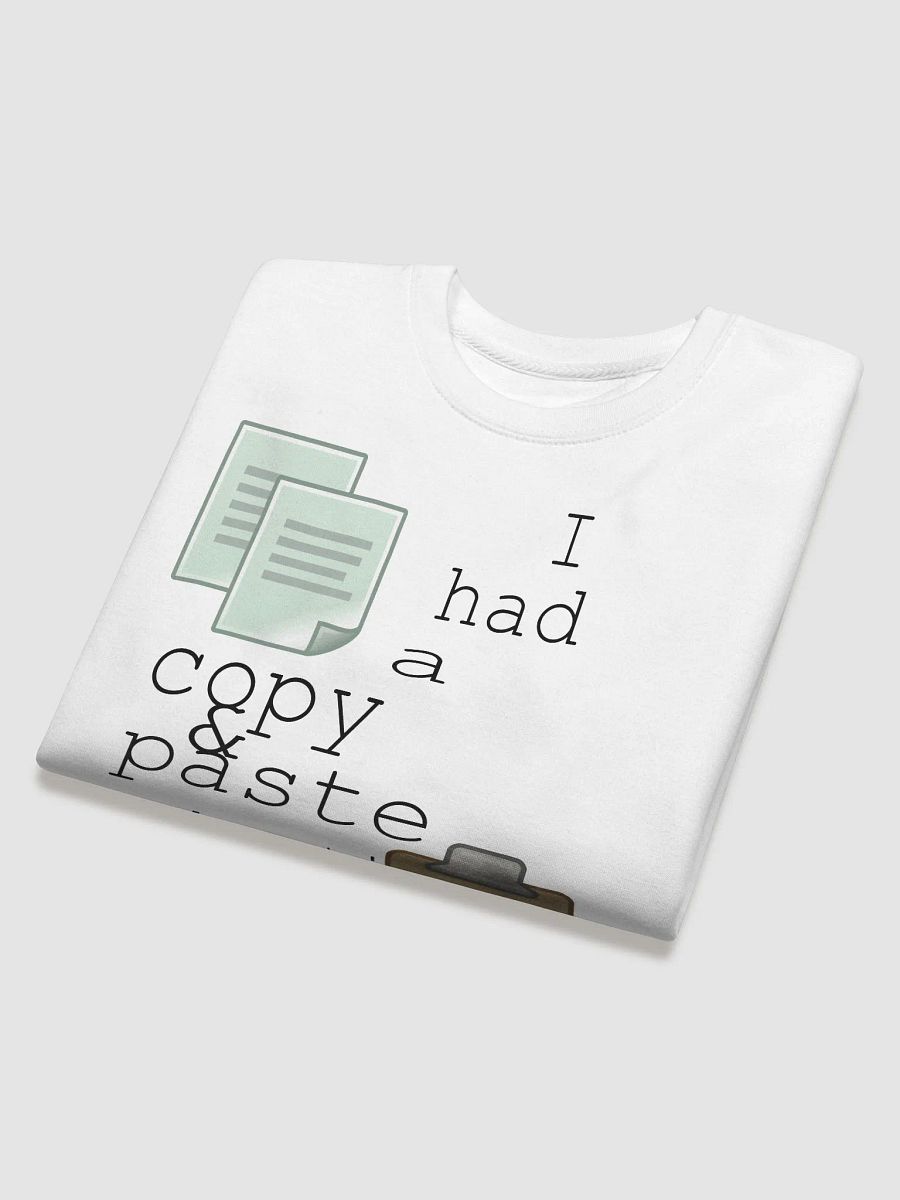 I Had A Copy & Paste Education - Colour - Cotton Heritage Premium Sweatshirt product image (2)