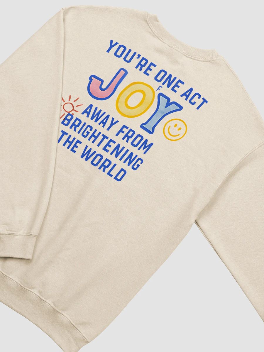 You're One Act Of Joy Away From Brightening The World Sweatshirt product image (6)