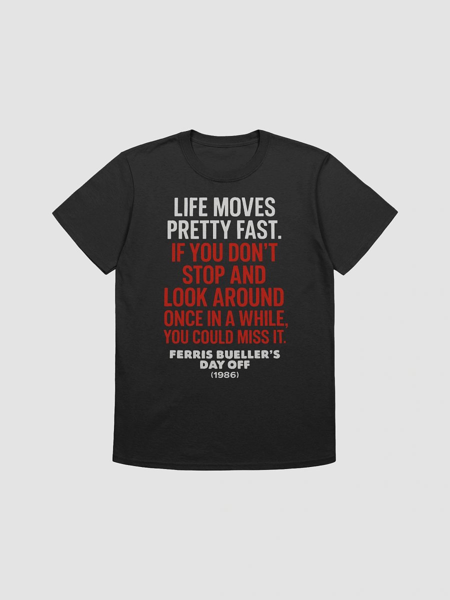 Life Moves Pretty Fast T-Shirt product image (1)